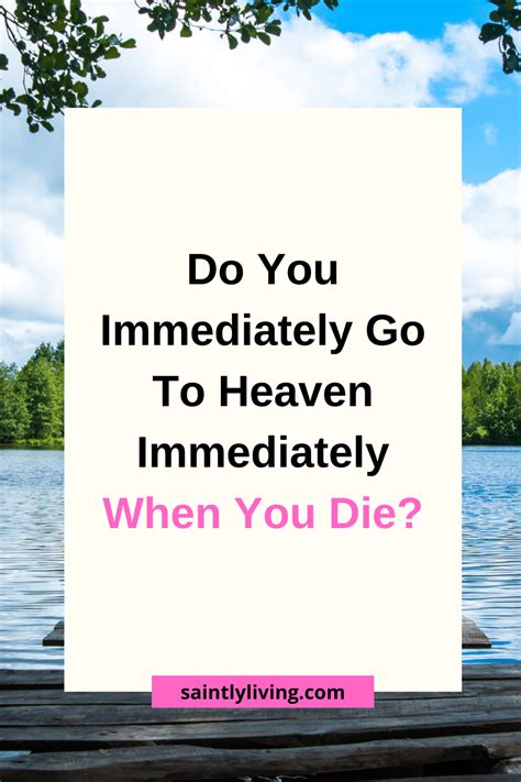 How soon after death do you go to heaven. Things To Know About How soon after death do you go to heaven. 